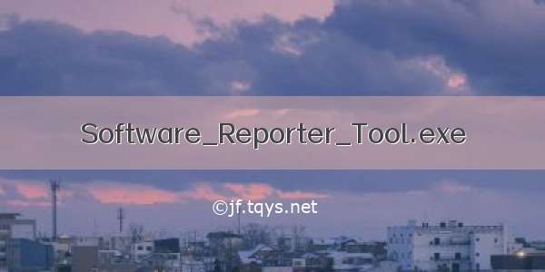 Software_Reporter_Tool.exe